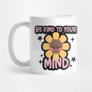 Kind to your Mind mug Mug